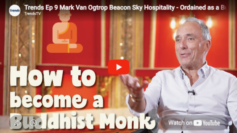 Trends Ep 9 Mark Van Ogtrop Beacon Sky Hospitality – Ordained as a Buddhist monk in North Thailand